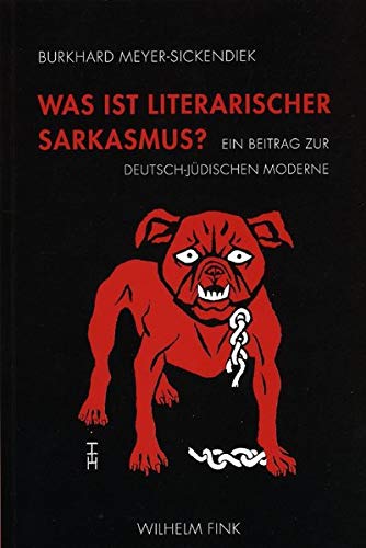 Was ist literarischer Sarkasmus?: Ein Beitrag zur deutsch-jüdischen Moderne